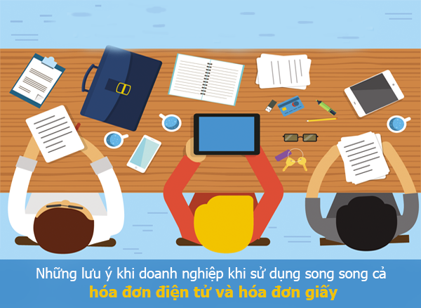 Doanh nghiệp có thể sử dụng song song hóa đơn điện tử và hóa đơn giấy không?