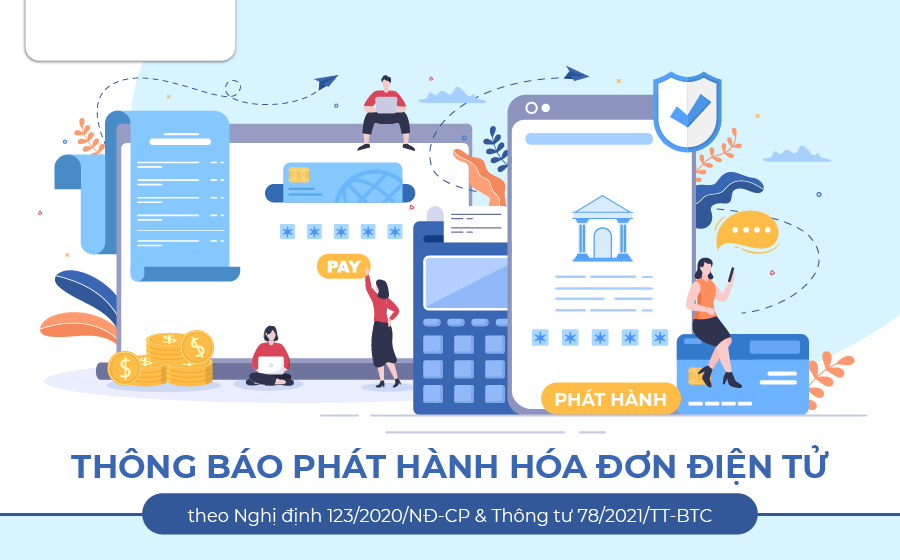 Quy định về đăng ký sử dụng, thông báo phát hành hóa đơn điện tử theo Nghị định 123/2020/NĐ-CP và Thông tư 78/2021/TT-BTC