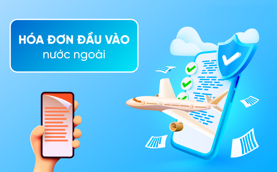 Hóa đơn đầu vào nước ngoài như thế nào là hợp lệ? Hướng dẫn lấy hóa đơn từ công ty nước ngoài