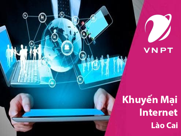 Khuyến mại Lắp mạng cáp quang Internet VNPT Lào Cai