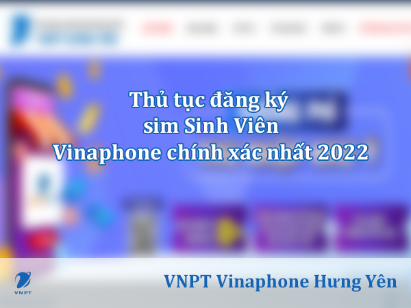 Thủ tục đăng ký sim sinh viên Vinaphone chính xác nhất 2022